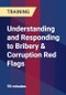 Understanding and Responding to Bribery & Corruption Red Flags - Webinar (Recorded) - Product Thumbnail Image