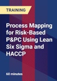 Process Mapping for Risk-Based P&PC Using Lean Six Sigma and HACCP - Webinar (Recorded)- Product Image