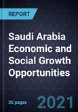 Saudi Arabia Economic and Social Growth Opportunities- Product Image