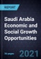 Saudi Arabia Economic and Social Growth Opportunities - Product Image