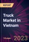 Truck Market in Vietnam 2022-2026 - Product Thumbnail Image