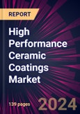 High Performance Ceramic Coatings Market 2024-2028- Product Image