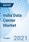 India Data Center Market Outlook: Market Forecast By Types, By Infrastructure Types, By Applications (BFSI, Telecom & IT, Government, Healthcare, Others), By Regions And Competitive Landscape - Product Thumbnail Image