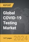 COVID-19 Testing - Global Strategic Business Report - Product Thumbnail Image
