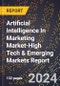 2024 Global Forecast for Artificial Intelligence (Ai) In Marketing Market (2025-2030 Outlook)-High Tech & Emerging Markets Report - Product Image