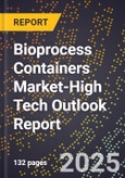 2025 Global Forecast for Bioprocess Containers Market (2026-2031 Outlook)-High Tech Outlook Report- Product Image