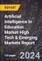 2024 Global Forecast for Artificial Intelligence (Ai) In Education Market (2025-2030 Outlook)-High Tech & Emerging Markets Report - Product Image