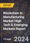 2024 Global Forecast for Blockchain In Manufacturing Market (2025-2030 Outlook)-High Tech & Emerging Markets Report - Product Thumbnail Image