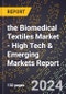2024 Global Forecast for the Biomedical Textiles Market (2025-2030 Outlook) - High Tech & Emerging Markets Report - Product Thumbnail Image