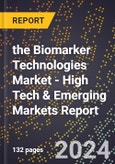 2024 Global Forecast for the Biomarker Technologies Market (2025-2030 Outlook) - High Tech & Emerging Markets Report- Product Image