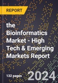 2024 Global Forecast for the Bioinformatics Market (2025-2030 Outlook) - High Tech & Emerging Markets Report- Product Image