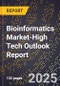 2025 Global Forecast for Bioinformatics Market (2026-2031 Outlook)-High Tech Outlook Report - Product Thumbnail Image