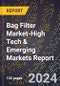 2024 Global Forecast for Bag Filter Market (2025-2030 Outlook)-High Tech & Emerging Markets Report - Product Image