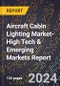 2024 Global Forecast for Aircraft Cabin Lighting Market (2025-2030 Outlook)-High Tech & Emerging Markets Report - Product Thumbnail Image