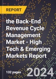 2024 Global Forecast for the Back-End Revenue Cycle Management Market (2025-2030 Outlook) - High Tech & Emerging Markets Report- Product Image