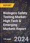 2024 Global Forecast for Biologics Safety Testing Market (2025-2030 Outlook)-High Tech & Emerging Markets Report - Product Image