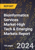 2024 Global Forecast for Bioinformatics Services Market (2025-2030 Outlook)-High Tech & Emerging Markets Report- Product Image
