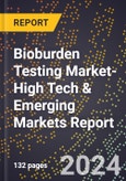 2024 Global Forecast for Bioburden Testing Market (2025-2030 Outlook)-High Tech & Emerging Markets Report- Product Image