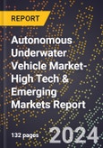 2024 Global Forecast for Autonomous Underwater Vehicle Market (2025-2030 Outlook)-High Tech & Emerging Markets Report- Product Image
