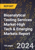 2024 Global Forecast for Bioanalytical Testing Services Market (2025-2030 Outlook)-High Tech & Emerging Markets Report- Product Image