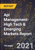 2022 Global Forecast for Api Management (2023-2028 Outlook)-High Tech & Emerging Markets Report- Product Image