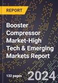2024 Global Forecast for Booster Compressor Market (2025-2030 Outlook)-High Tech & Emerging Markets Report- Product Image