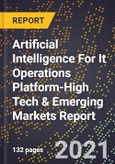 2022 Global Forecast for Artificial Intelligence (Ai) For It Operations (Aiops) Platform (2023-2028 Outlook)-High Tech & Emerging Markets Report- Product Image