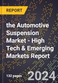 2024 Global Forecast for the Automotive Suspension Market (2025-2030 Outlook) - High Tech & Emerging Markets Report- Product Image