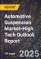 2025 Global Forecast for Automotive Suspension Market (2026-2031 Outlook)-High Tech Outlook Report - Product Thumbnail Image
