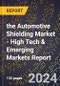 2024 Global Forecast for the Automotive Shielding Market (2025-2030 Outlook) - High Tech & Emerging Markets Report - Product Thumbnail Image