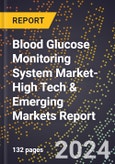 2024 Global Forecast for Blood Glucose Monitoring System (Bgms) Market (2025-2030 Outlook)-High Tech & Emerging Markets Report- Product Image