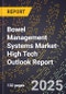 2025 Global Forecast for Bowel Management Systems Market (2026-2031 Outlook)-High Tech Outlook Report - Product Image