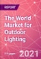 The World Market for Outdoor Lighting - Product Thumbnail Image