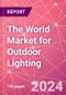 The World Market for Outdoor Lighting - Product Thumbnail Image