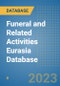 Funeral and Related Activities Eurasia Database - Product Image