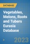 Vegetables, Melons, Roots and Tubers Eurasia Database - Product Image