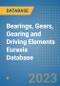 Bearings, Gears, Gearing and Driving Elements Eurasia Database - Product Image