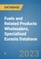 Fuels and Related Products Wholesalers, Specialised Eurasia Database - Product Thumbnail Image