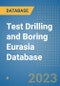 Test Drilling and Boring Eurasia Database - Product Image