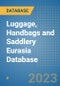 Luggage, Handbags and Saddlery Eurasia Database - Product Image