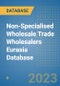 Non-Specialised Wholesale Trade Wholesalers Eurasia Database - Product Image