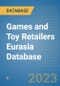 Games and Toy Retailers Eurasia Database - Product Image