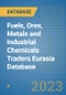Fuels, Ores, Metals and Industrial Chemicals Traders Eurasia Database - Product Image