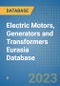 Electric Motors, Generators and Transformers Eurasia Database - Product Image