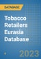 Tobacco Retailers Eurasia Database - Product Image