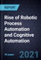 Rise of Robotic Process Automation (RPA) and Cognitive Automation - Product Thumbnail Image