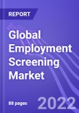 Global Employment Screening Market (Verification, Background Screening & Drug Testing): Insights & Forecast with Potential Impact of COVID-19 (2021-2025)- Product Image