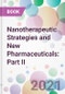 Nanotherapeutic Strategies and New Pharmaceuticals: Part II - Product Image