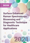 Surface Enhanced Raman Spectroscopy: Biosensing and Diagnostic Technique for Healthcare Applications- Product Image
