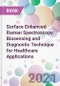 Surface Enhanced Raman Spectroscopy: Biosensing and Diagnostic Technique for Healthcare Applications - Product Image